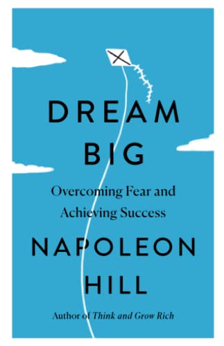 Dream Big Overcoming Fear and Achieving Success [Paperback]