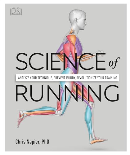 Science of Running Analyze your Technique, Prevent Injury, Revolutionize your T [Paperback]