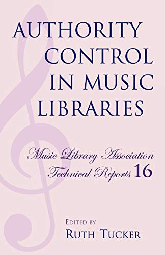 Authority Control in Music Libraries Proceedings of the Music Library Associati [Paperback]