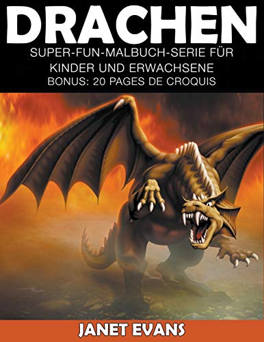 Drachen  Super-Fun-Malbuch-Serie Fur Kinder und Erwachsene (Bonus 20 Skizze Se [Paperback]
