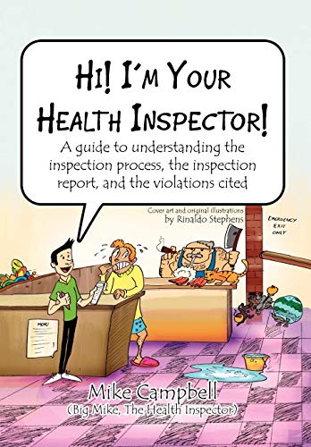 Hi I'm Your Health Inspector  A guide to understanding the inspection process [Hardcover]