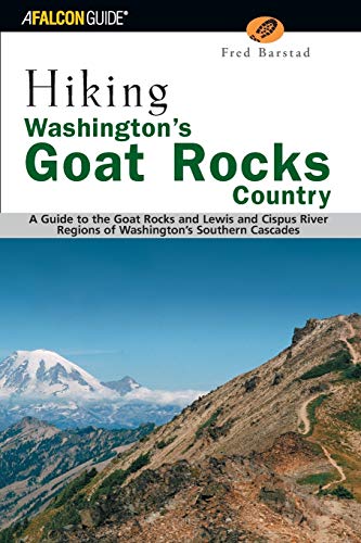 Hiking Washington's Goat Rocks Country A Guide to the Goat Rocks and Lewis and  [Paperback]