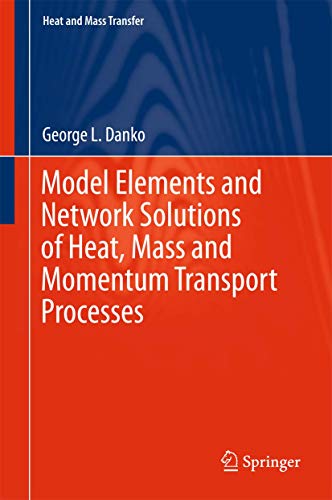 Model Elements and Network Solutions of Heat, Mass and Momentum Transport Proces [Hardcover]