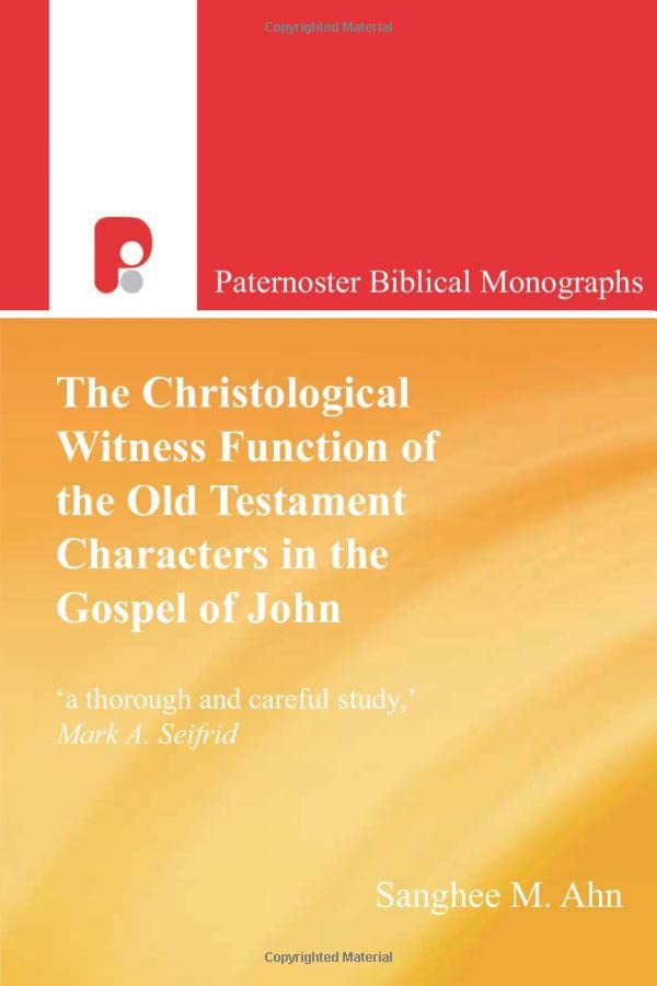The Christological Witness Function Of The Old Testament Characters In The Gospe [Paperback]