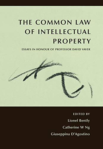 The Common Law of Intellectual Property Essays in Honour of Professor David Vav [Hardcover]