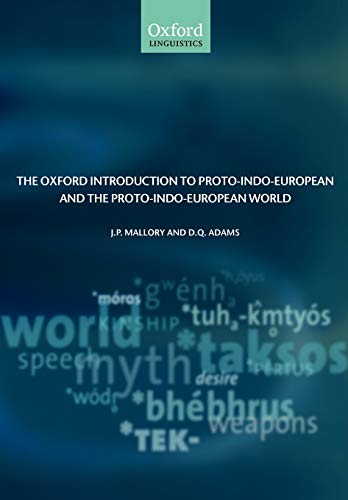 The Oxford Introduction to Proto-Indo-European and the Proto-Indo-European World [Paperback]