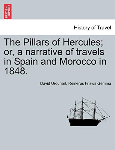 The Pillars Of Hercules Or, A Narrative Of Travels In Spain And Morocco In 1848 [Paperback]