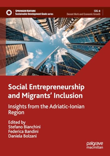 Social Entrepreneurship and Migrants' Inclusion Insights from the Adriatic-Ioni [Hardcover]