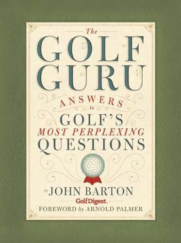 The Golf Guru Answers to Golf's Most Perplexing Questions [Hardcover]