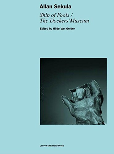 Allan Sekula Ship Of Fools/the Dockers' Museum (lieven Gevaert Series) [Paperback]