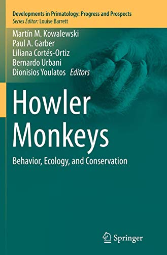 Howler Monkeys Behavior, Ecology, and Conservation [Paperback]