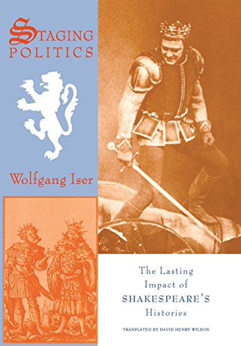 Staging Politics The Lasting Impact Of Shakespeare's Histories [Hardcover]