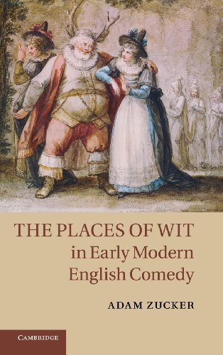 The Places of Wit in Early Modern English Comedy [Hardcover]