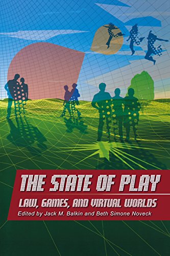 The State of Play Law, Games, and Virtual Worlds [Hardcover]