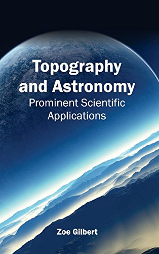 Topography And Astronomy Prominent Scientific Applications [Hardcover]