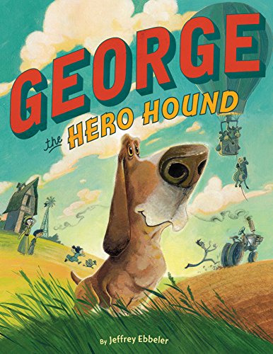George The Hero Hound [Hardcover]