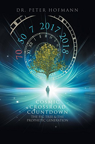 Cosmic Crossroad Countdown The Fig Tree & The Prophetic Generation [Paperback]