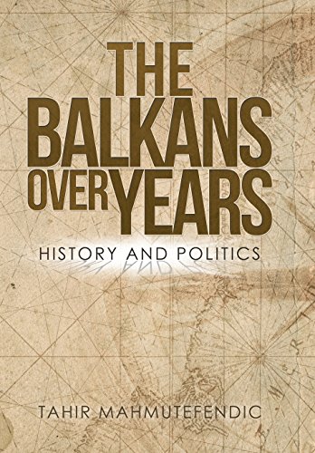 Balkans over Years  History and Politics [Hardcover]