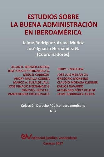 Estudios Sobre La Buena Administracin En Iberoamrica (spanish Edition) [Paperback]