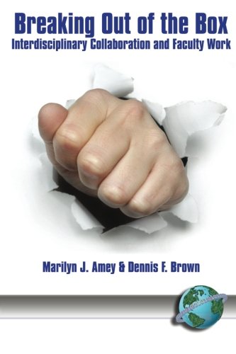 Breaking Out Of The Box Interdisciplinary Collaboration And Faculty Work (pb) [Paperback]