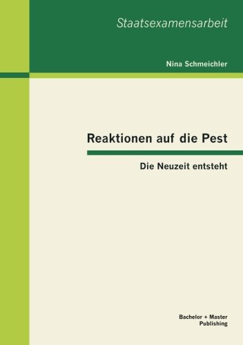 Reaktionen Auf Die Pest  Die Neuzeit Entsteht [Paperback]