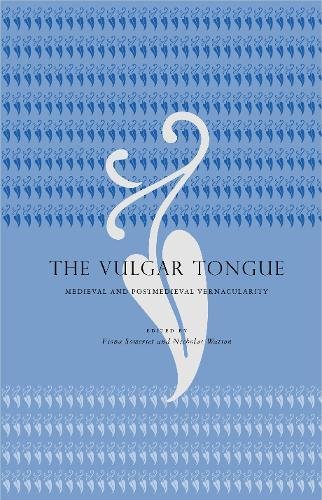 The Vulgar Tongue Medieval And Postmedieval Vernacularity [Paperback]