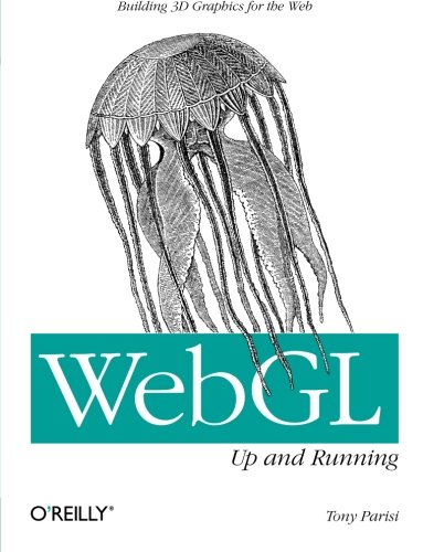 WebGL Up and Running Building 3D Graphics for the Web [Paperback]
