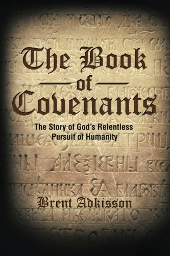 Book of Covenants  The Story of God's Relentless Pursuit of Humanity [Paperback]