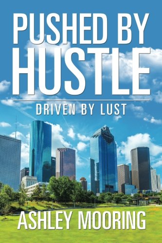 Pushed By Hustle Driven By Lust [Paperback]