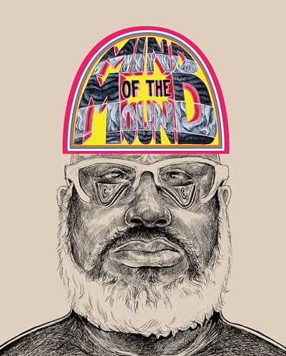 Trenton Doyle Hancock Mind of the Mound Critical Mass [Hardcover]