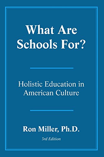 What Are Schools For Holistic Education In American Culture [Paperback]