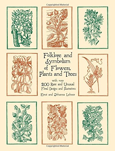 Folklore and Symbolism of Flowers, Plants and Trees [Paperback]