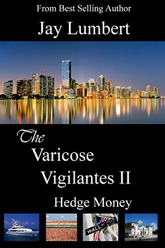 The Varicose Vigilantes Ii - Hedge Money [Paperback]