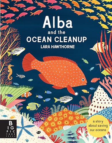 Alba and the Ocean Cleanup A Story About Saving Our Oceans [Hardcover]