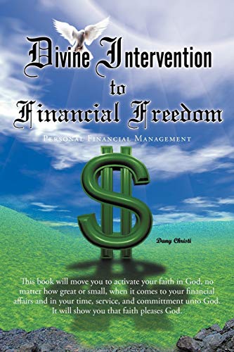 Divine Intervention To Financial Freedom Personal Financial Management [Paperback]