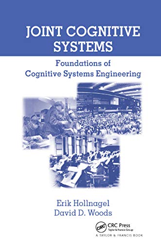 Joint Cognitive Systems Foundations of Cognitive Systems Engineering [Paperback]