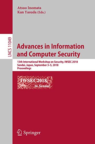 Advances in Information and Computer Security 13th International Workshop on Se [Paperback]
