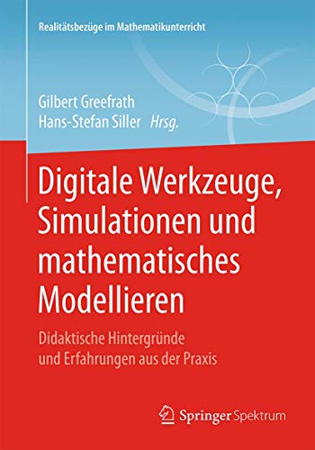 Digitale Werkzeuge, Simulationen und mathematisches Modellieren Didaktische Hin [Paperback]