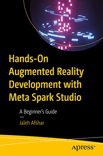 Hands-On Augmented Reality Development with Meta Spark Studio A Beginners Guid [Paperback]