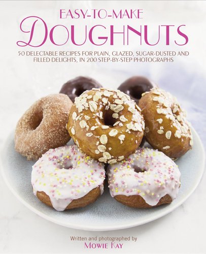 Easy-To-Make Doughnuts 50 Delectable Recipes For Plain, Glazed, Sugar-dusted An [Hardcover]