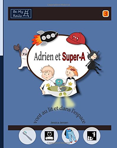 Adrien Et Super-A Vont Au Lit Et Dans L'espace Leons De Vie Pour Enfants Avec  [Hardcover]