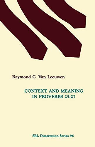 Context And Meaning In Proverbs 25-27 (dissertation Series (society Of Biblical  [Paperback]