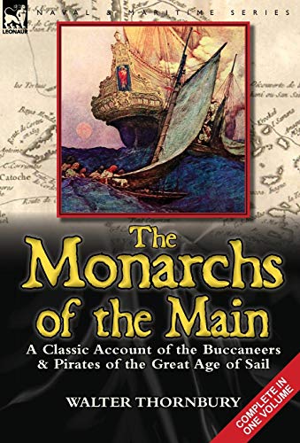 Monarchs of the Main  A Classic Account of the Buccaneers and Pirates of the Gr [Hardcover]