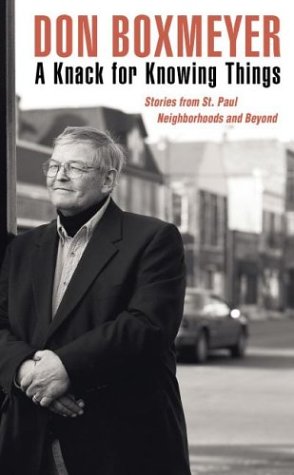 Knack For Knowing Things Stories From St. Paul Neighborhoods And Beyond [Hardcover]