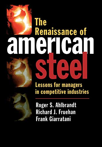 The Renaissance of American Steel Lessons for Managers in Competitive Industrie [Hardcover]