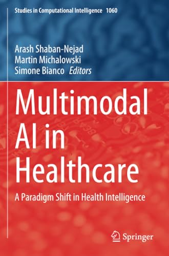 Multimodal AI in Healthcare A Paradigm Shift in Health Intelligence [Paperback]