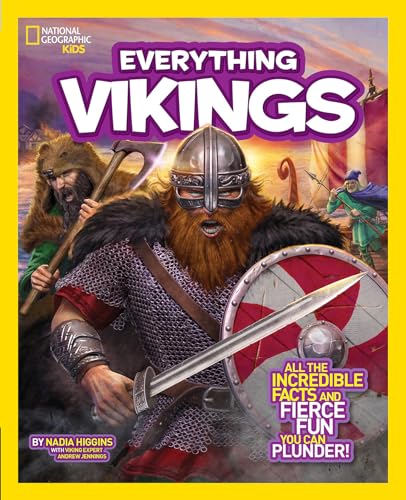 National Geographic Kids Everything Vikings All the Incredible Facts and Fierce [Hardcover]