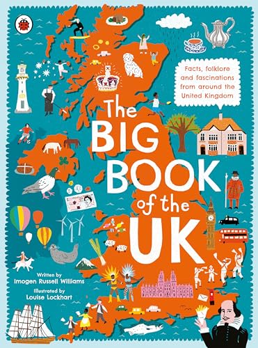 The Big Book of the UK Facts, folklore and fascinations from around the United  [Hardcover]