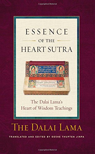 The Essence of the Heart Sutra The Dalai Lama&39s Heart of Wisdom Teachings [Paperback]
