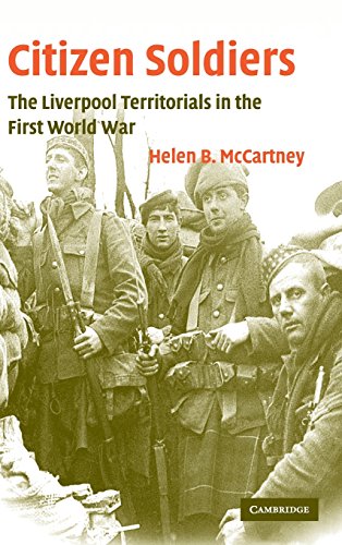 Citizen Soldiers The Liverpool Territorials in the First World War [Hardcover]